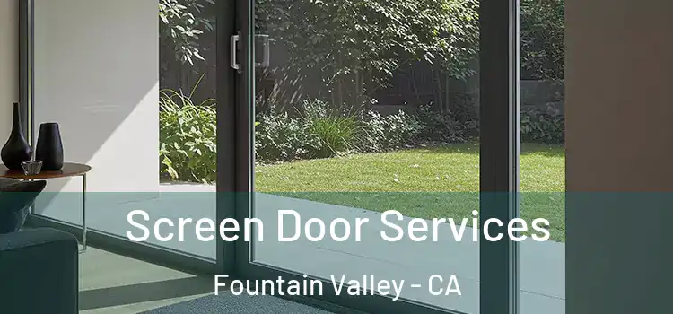 Screen Door Services Fountain Valley - CA